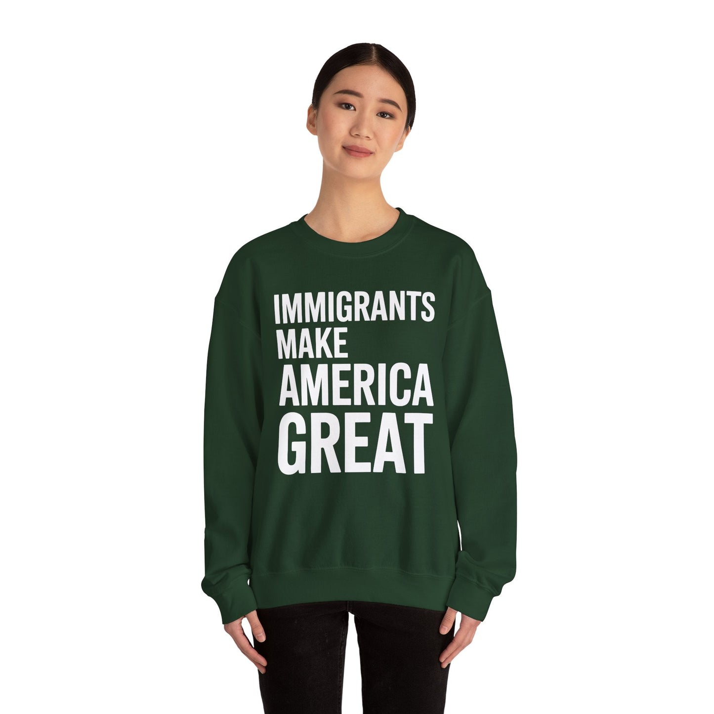Immigrants Make America Great Sweatshirt