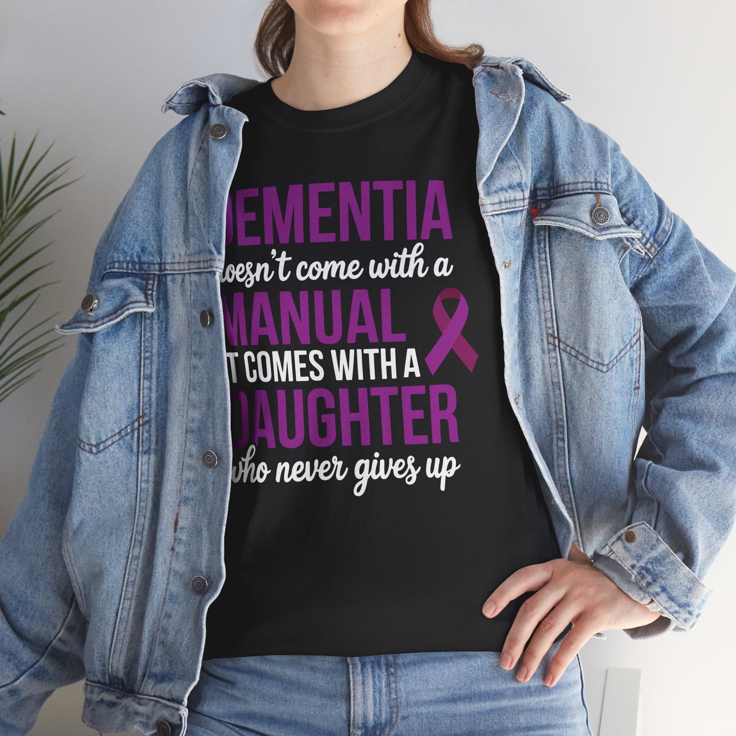 Dementia Doesn't Come With a Manual It Comes With a Daughter T-Shirt