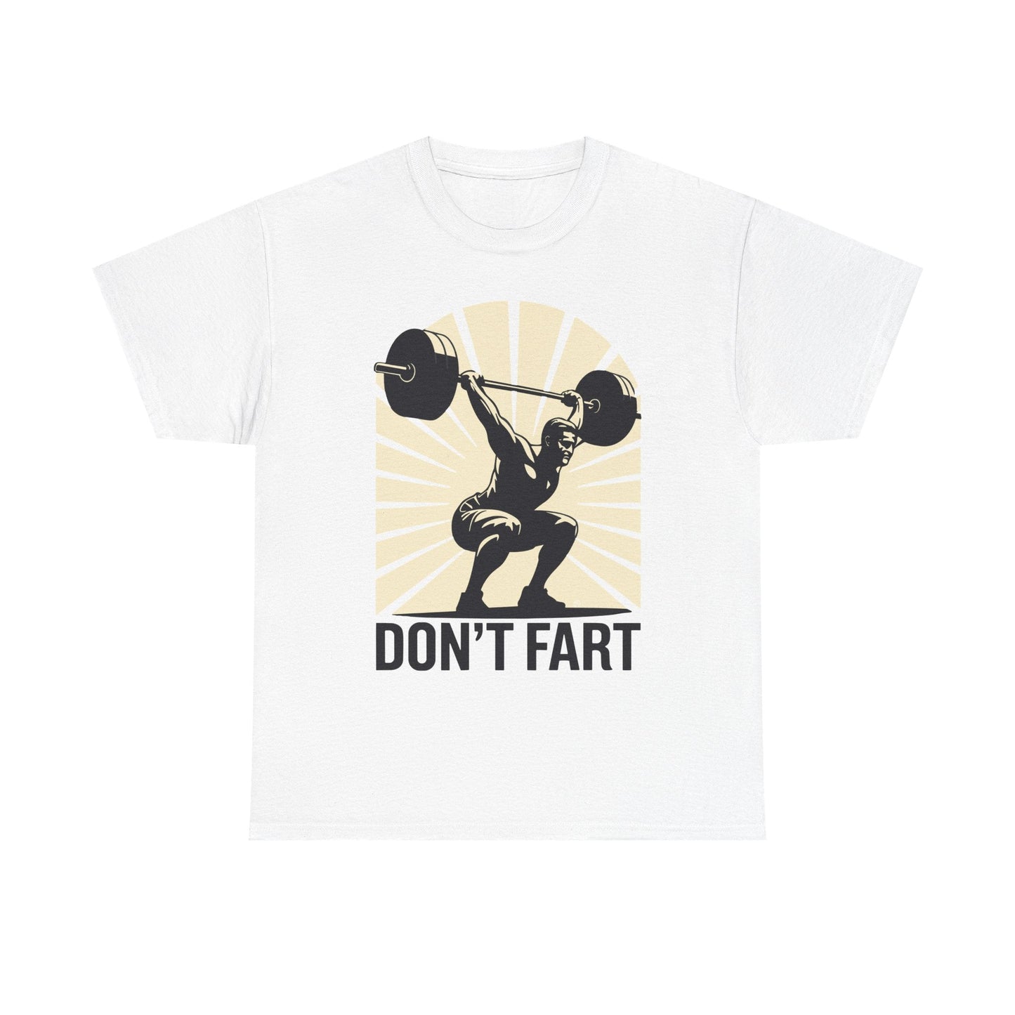 Don't Fart Fitness Gym Workout Weights Squat Humor T-Shirt