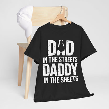 Dad In The Streets Daddy In The Sheets Shirt Men Fathers Day T-Shirt