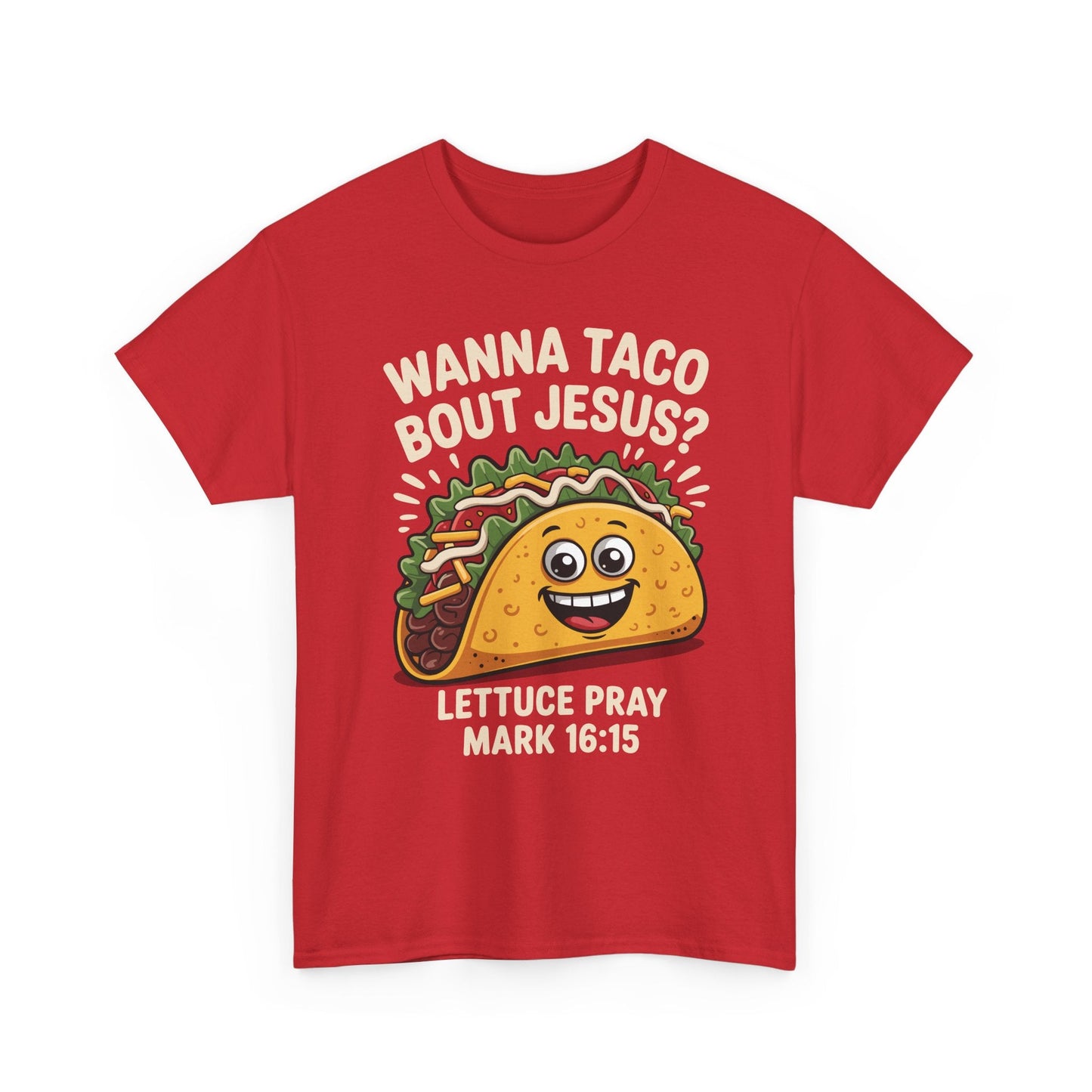 Wanna Taco Bout Jesus Cinco de Mayo Christian T-Shirt Men Women