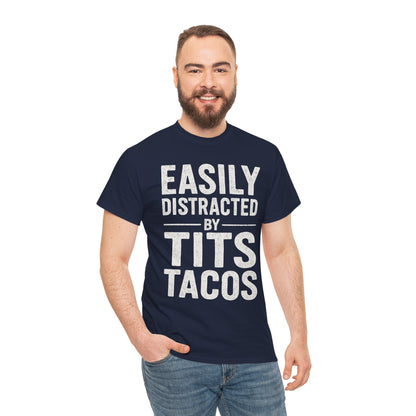 Men's Easily Distracted By Tits and Tacos Adult Humor Gift T-Shirt