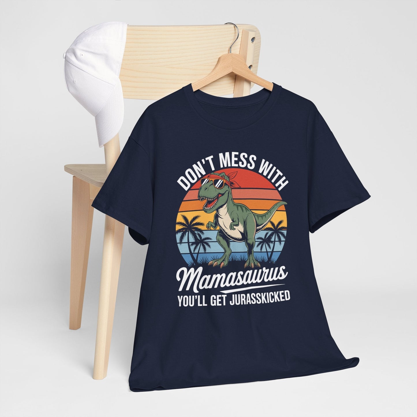 Dont Mess With Mamasaurus Youll Get Jurasskicked Mothers Day T-Shirt