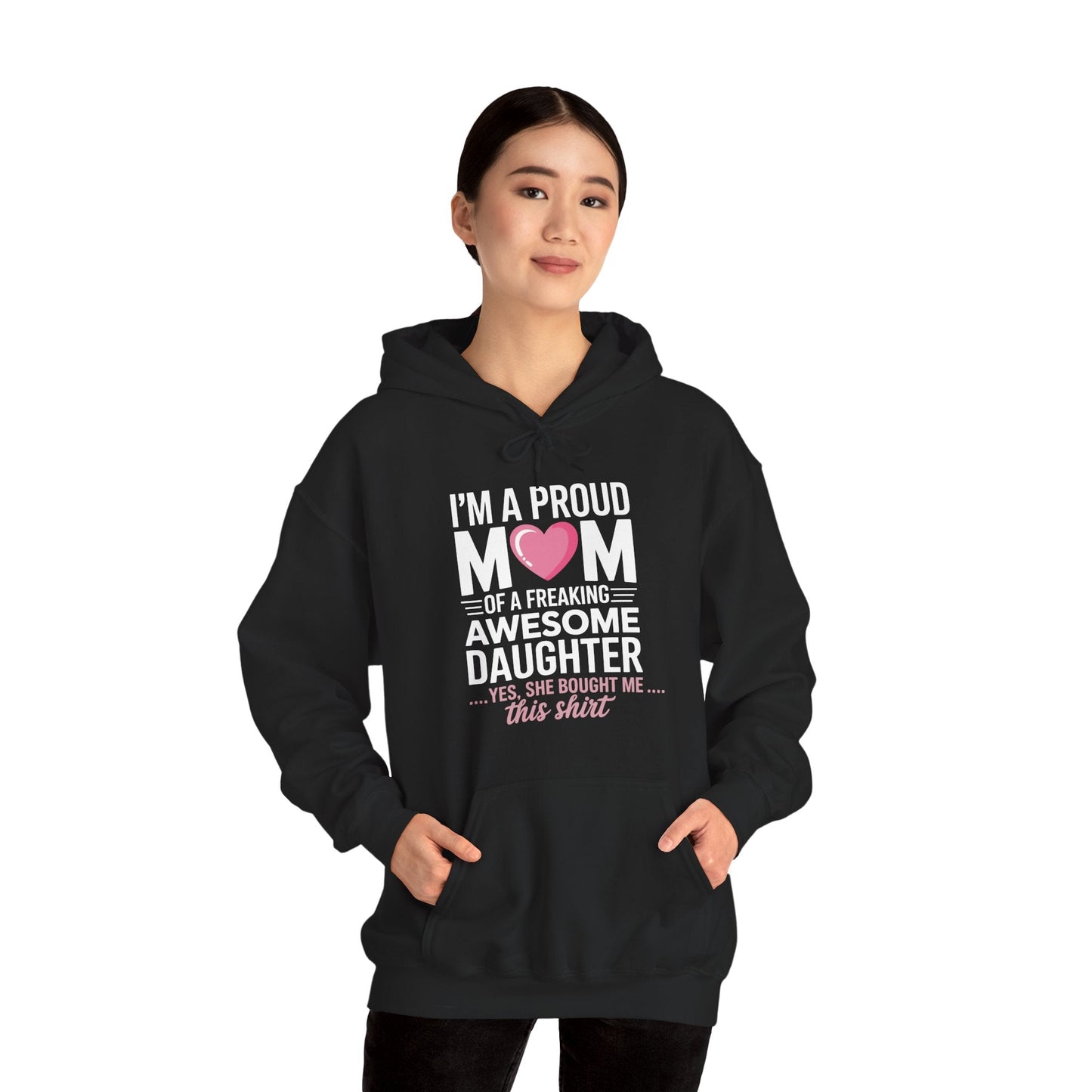 I'm A Proud Mom Gift From Daughter Funny Mothers Day Hoddie