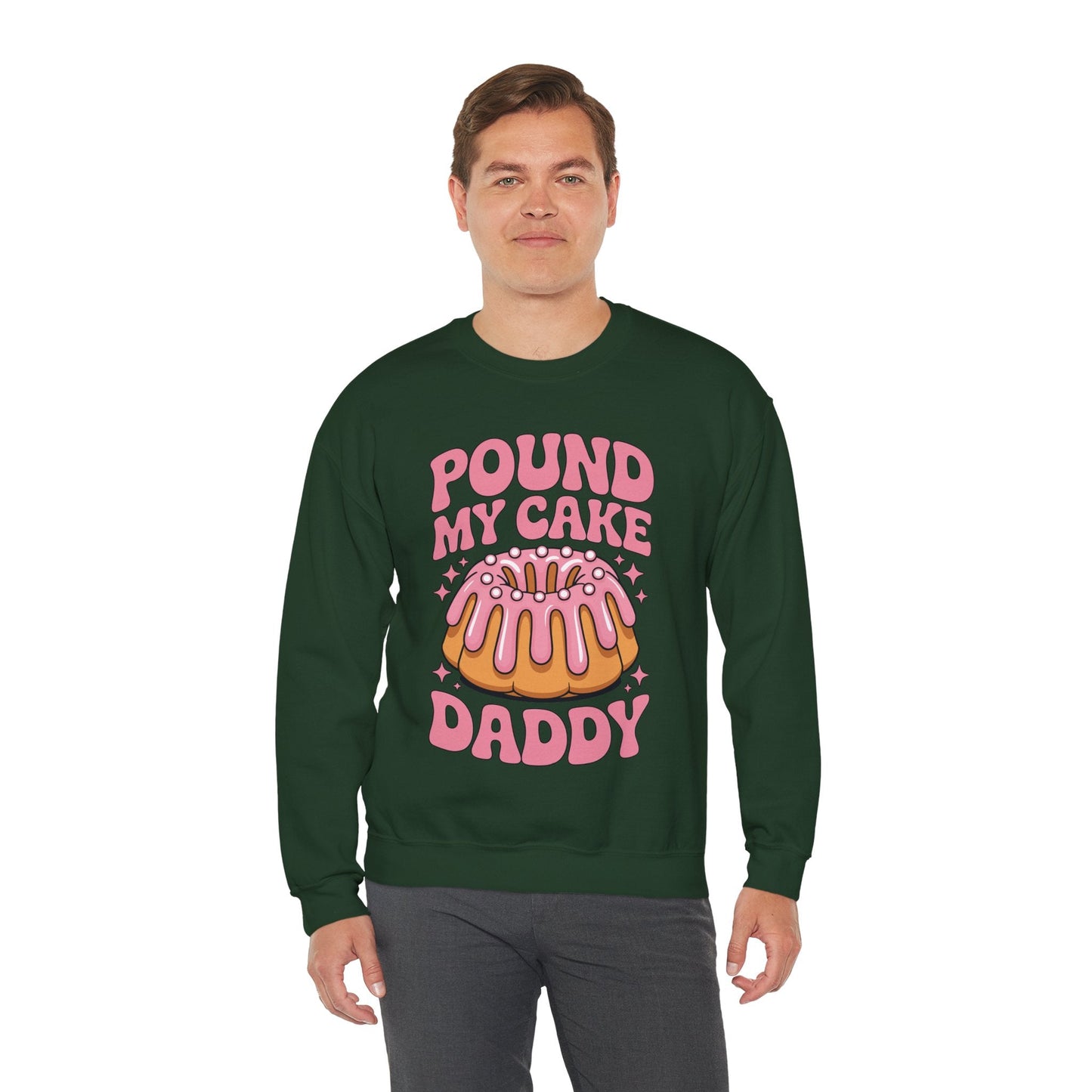 Inappropriate Pound My Cake Daddy Embarrassing Adult Humor Sweatshirt