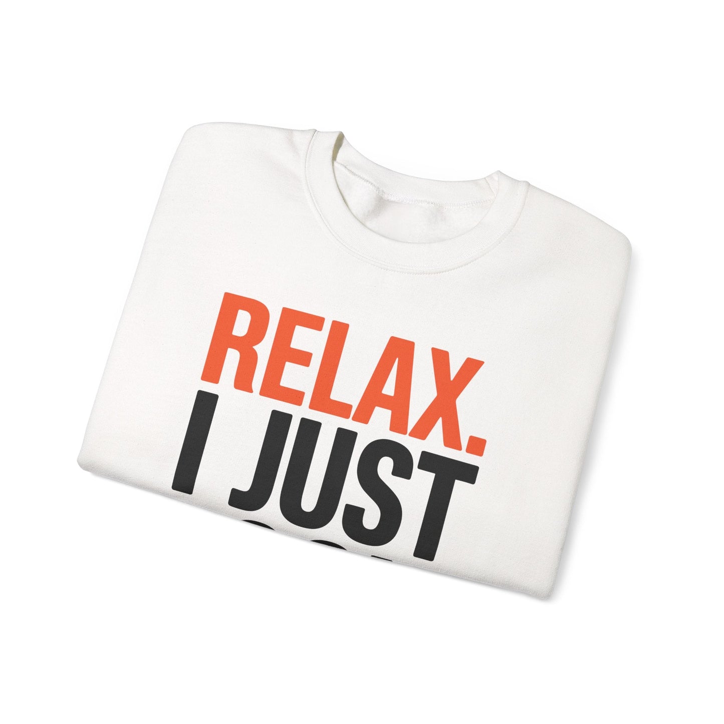 funny Relax, I Just Look Illegal sarcastic Sweatshirt