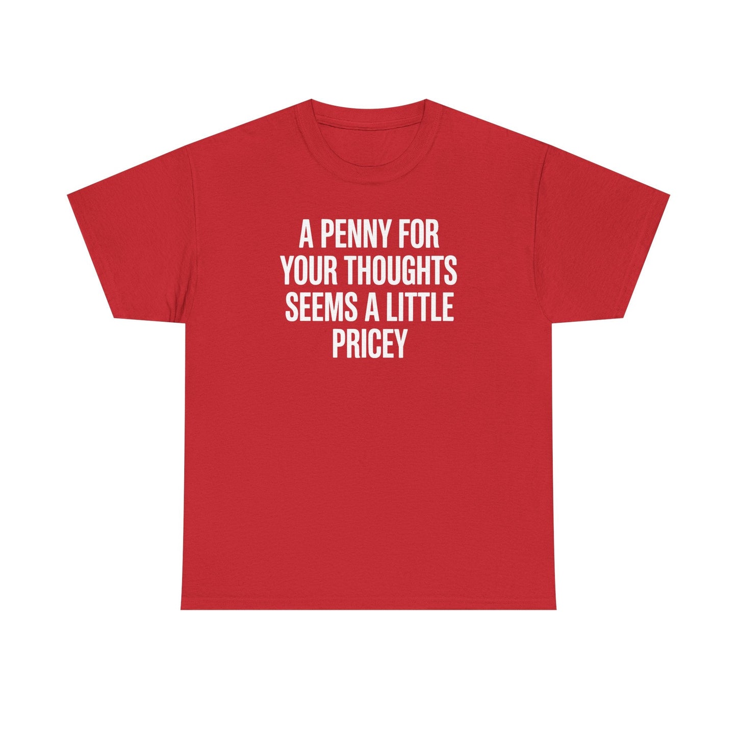 Funny Penny For Your Thoughts Sarcastic Joke T-Shirt