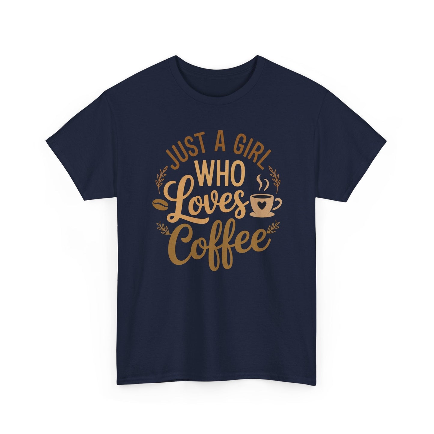 Just A Girl Who Loves Coffee Womens Coffee Lover T-Shirt