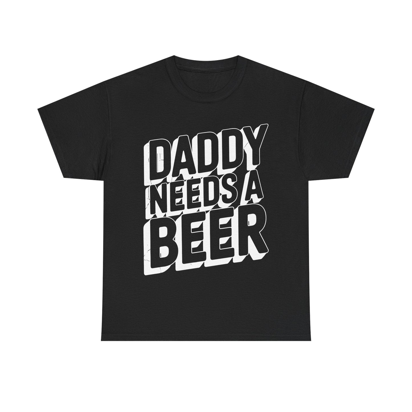 Daddy Needs A Beer Shirt Funny Men Drinking Dad Fathers Day T-Shirt