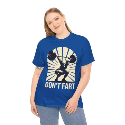 Don't Fart Fitness Gym Workout Weights Squat Humor T-Shirt