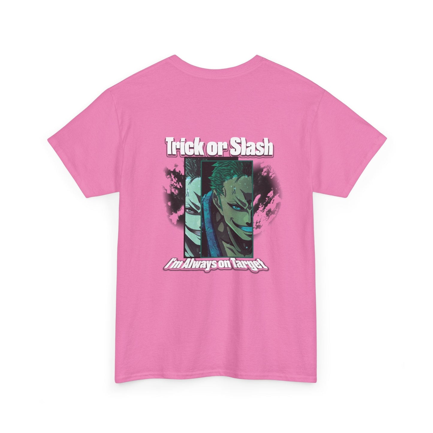 Trick Or Slash I am Always On Target T-Shirt For Men Women