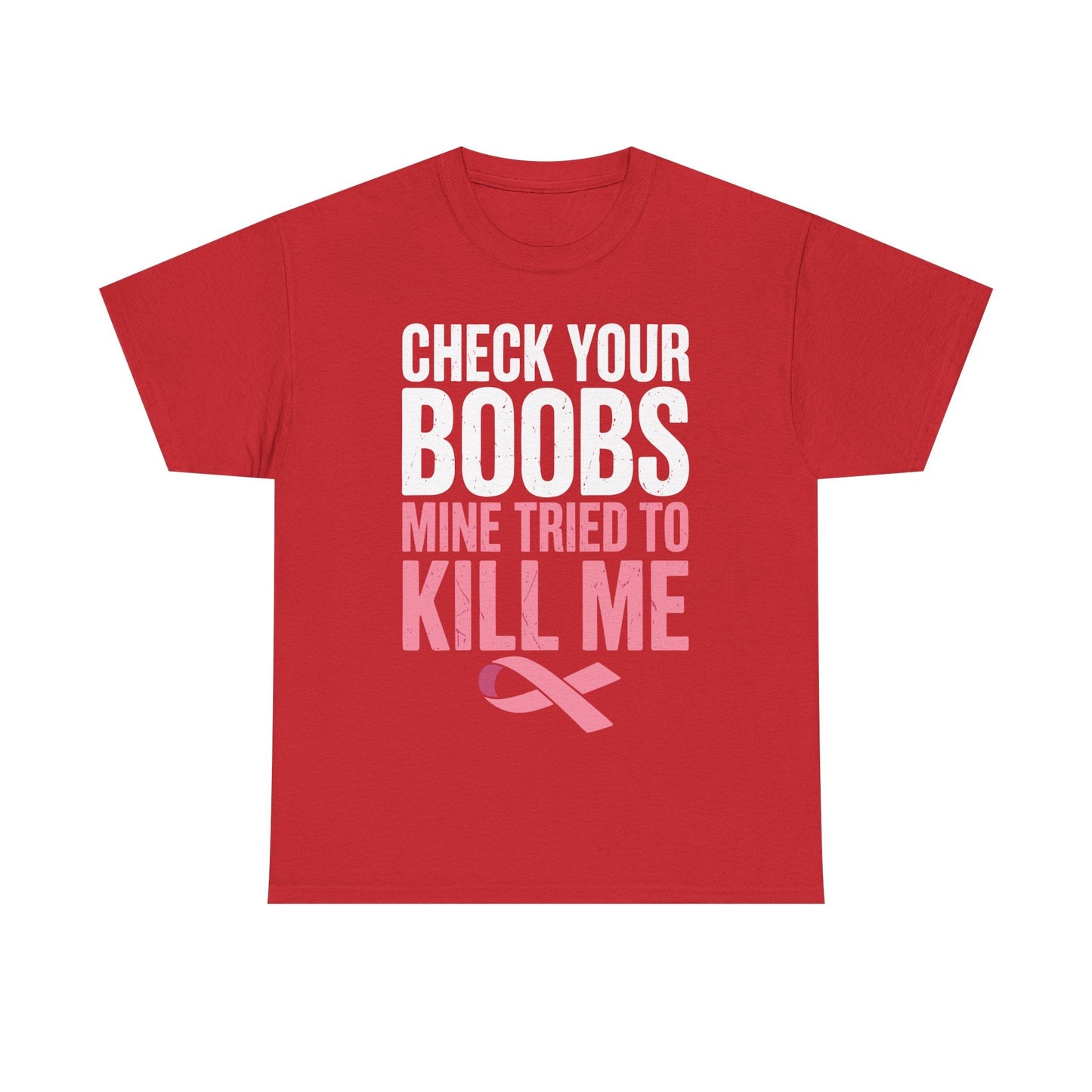 Check Your Boobs Mine Tried To Kill Me Funny Breast Cancer T-Shirt