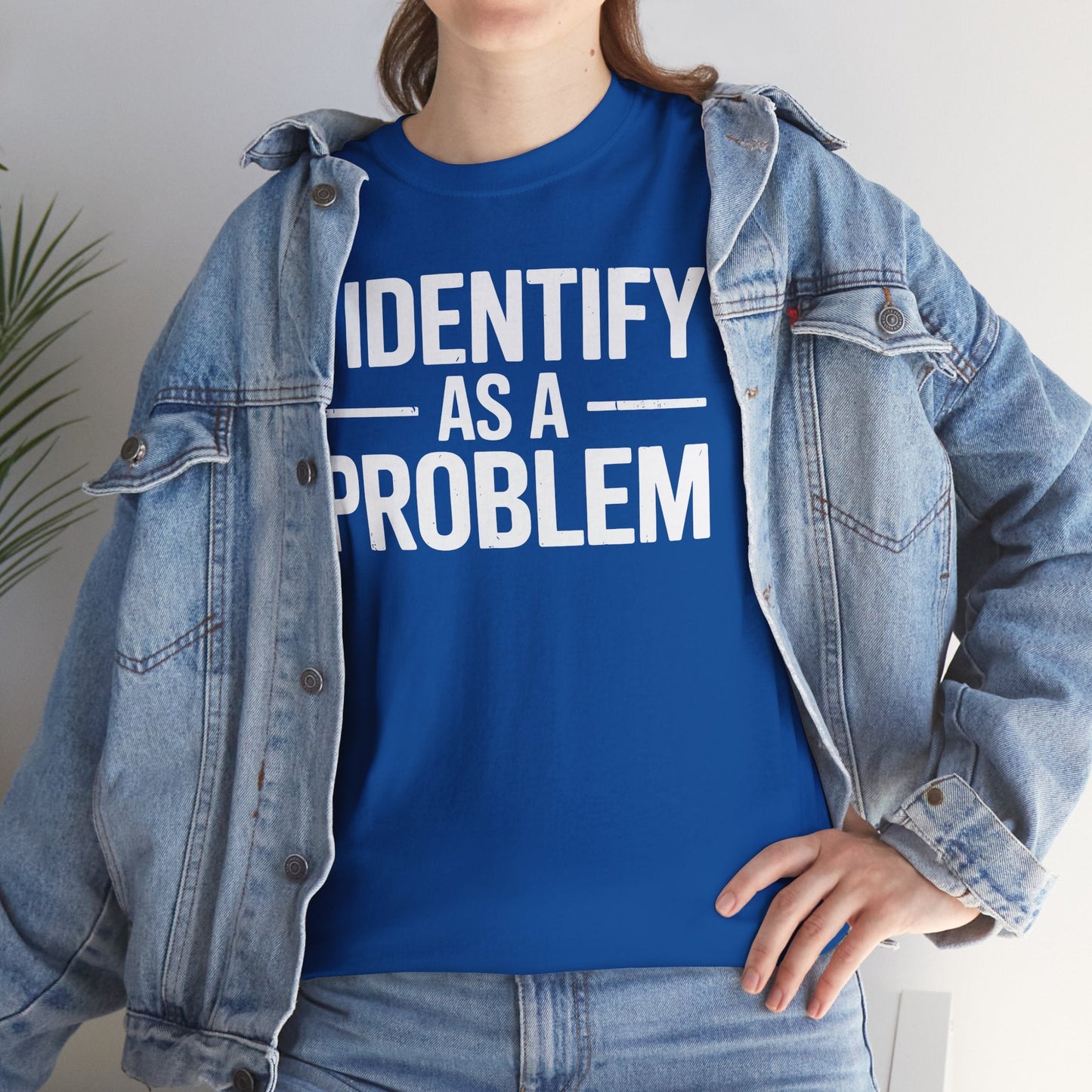 Funny I Identify As A Problem Sarcastic T-Shirt