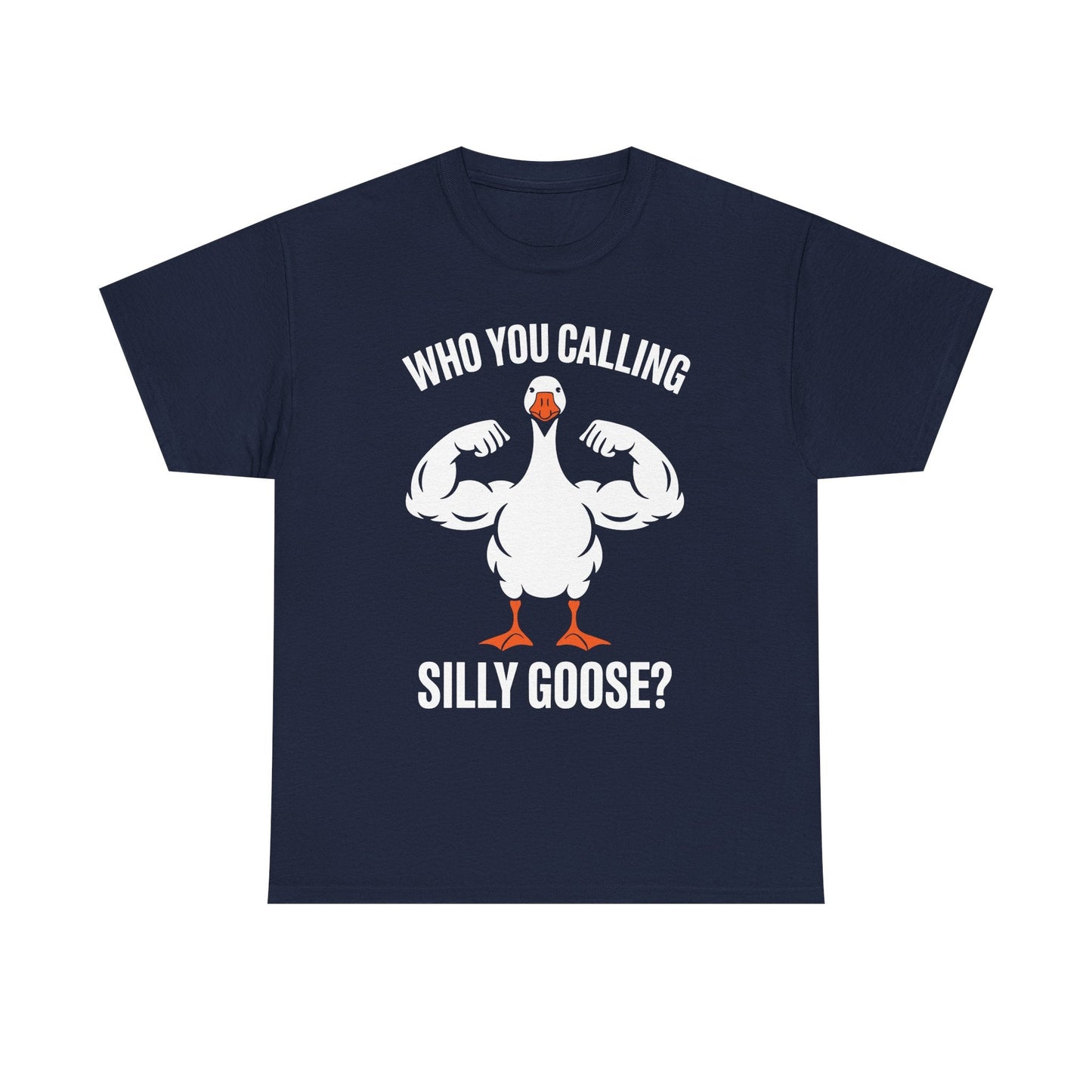 Who You Calling Silly Goose Funny Gym Meme T-Shirt