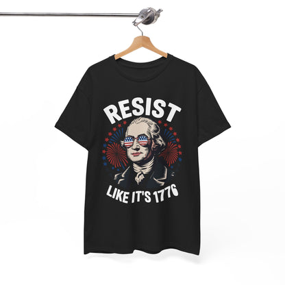 Resist Like It's 1776 Rejecting Kings 4th of July Anti-Trump T-Shirt