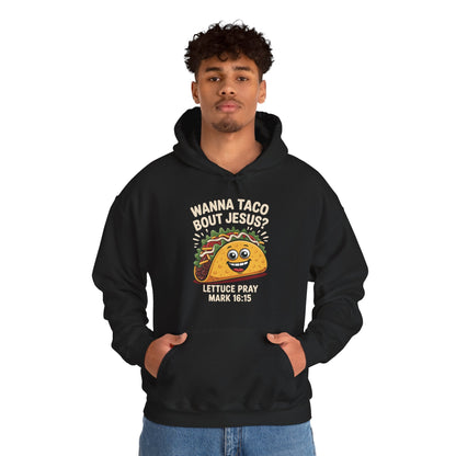 Wanna Taco Bout Jesus Cinco de Mayo Christian Hoodie Men Women