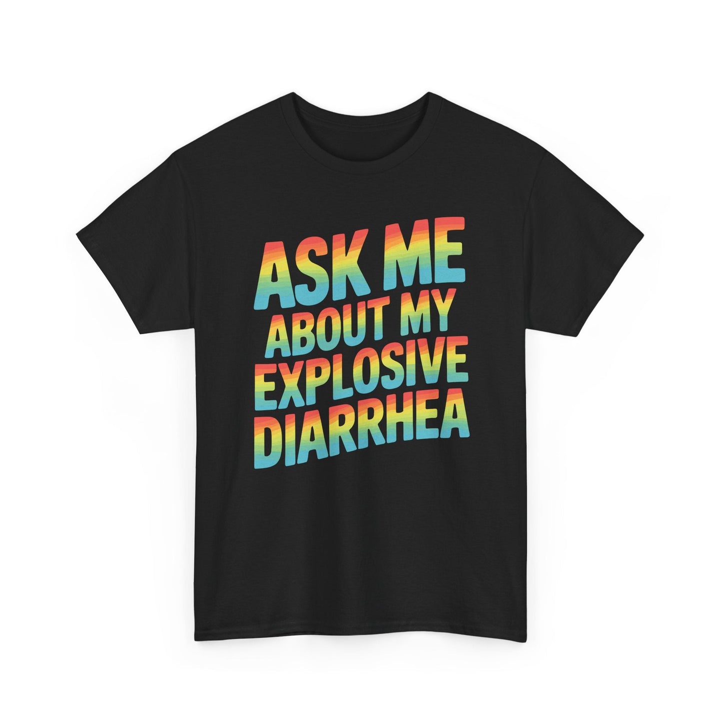 Funny Ask Me About My Explosive Diarrhea Edgy Adult Humor T-shirt