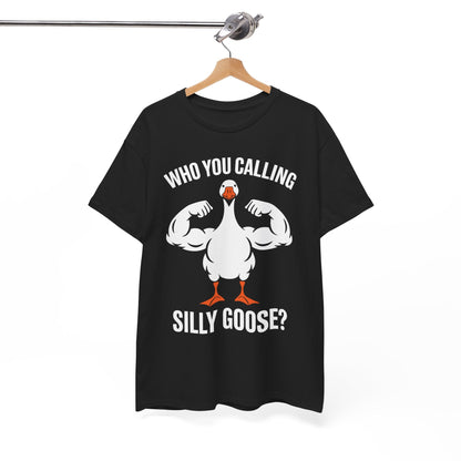 Who You Calling Silly Goose Funny Gym Meme T-Shirt