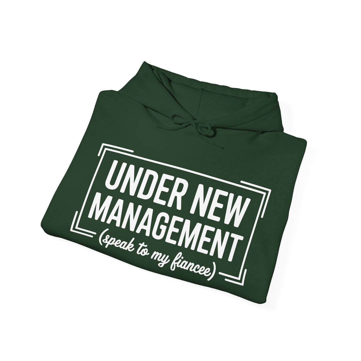 Under New Management Speak To My Fiancee New Husband Engaged Hoodie