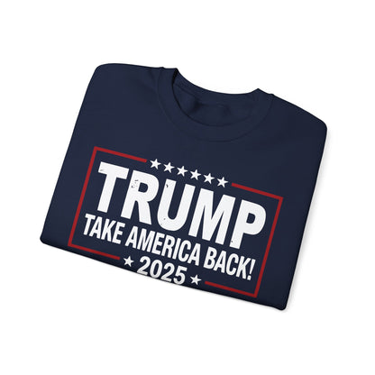Donald Trump 2025 Take America Back Election Sweatshirt