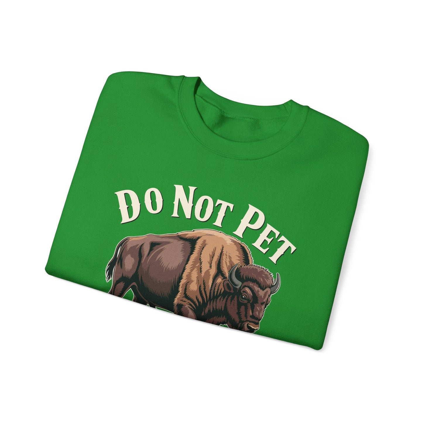 Do Not Pet The Fluffy Cows Yellowstone National Park Sweatshirt