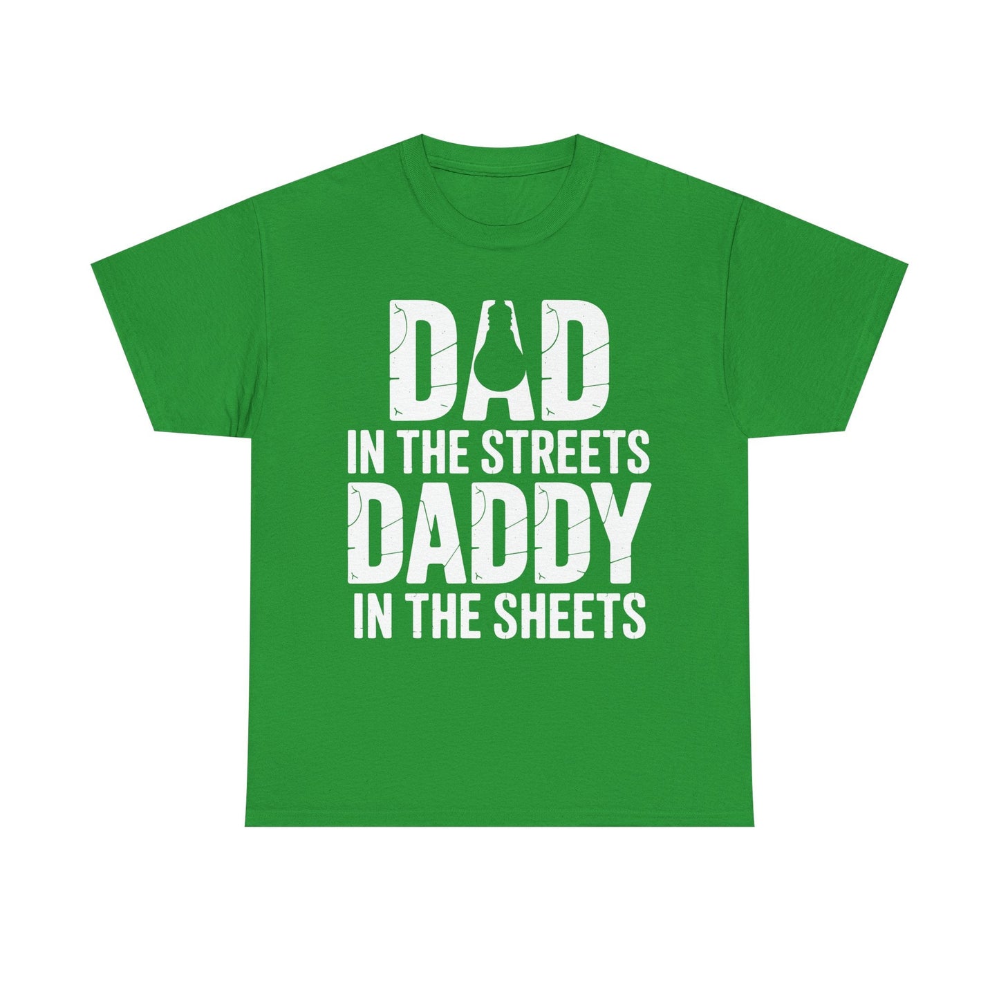 Dad In The Streets Daddy In The Sheets Shirt Men Fathers Day T-Shirt