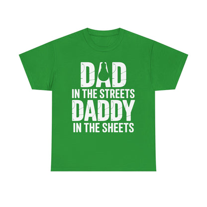 Dad In The Streets Daddy In The Sheets Shirt Men Fathers Day T-Shirt