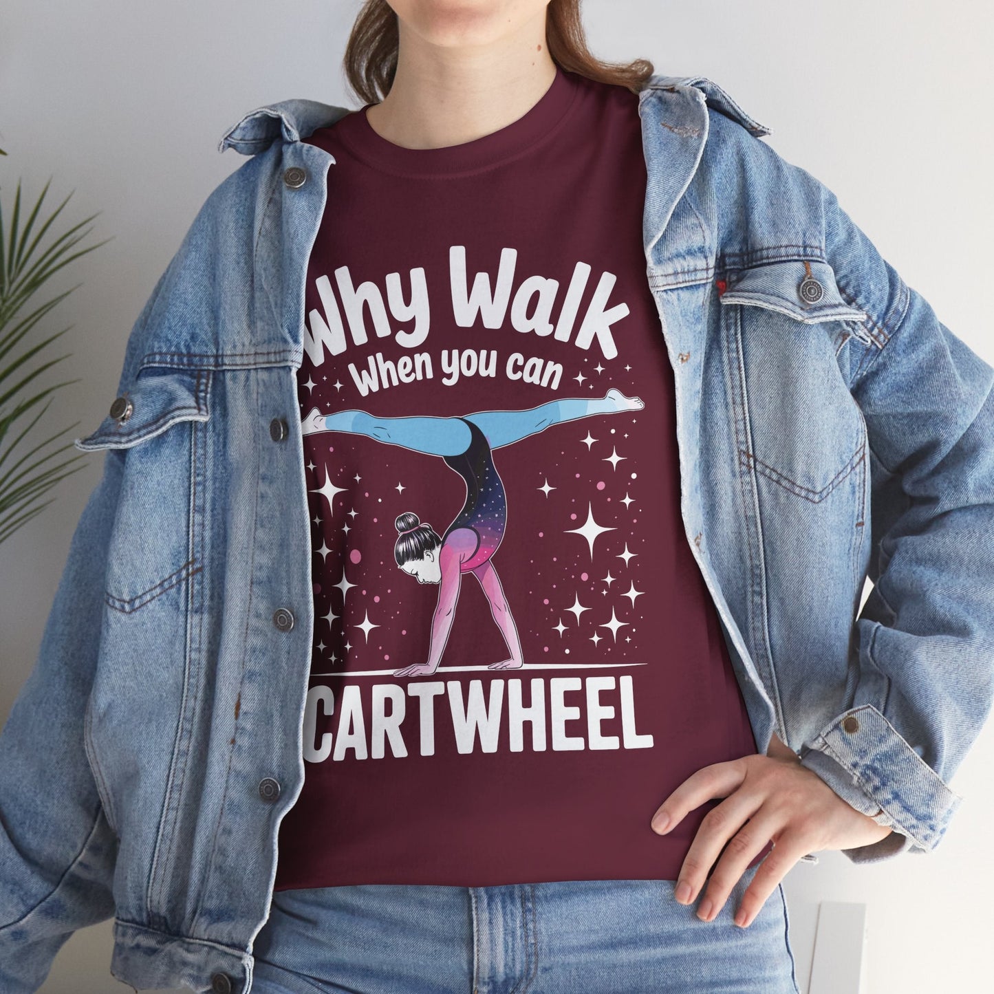 Why Walk When You can Cartwheel Gymnast Girls Gymnastics T-Shirt