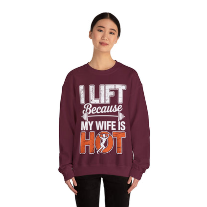 I lift because my wife is hot - powerlifter workout fitness Sweatshirt