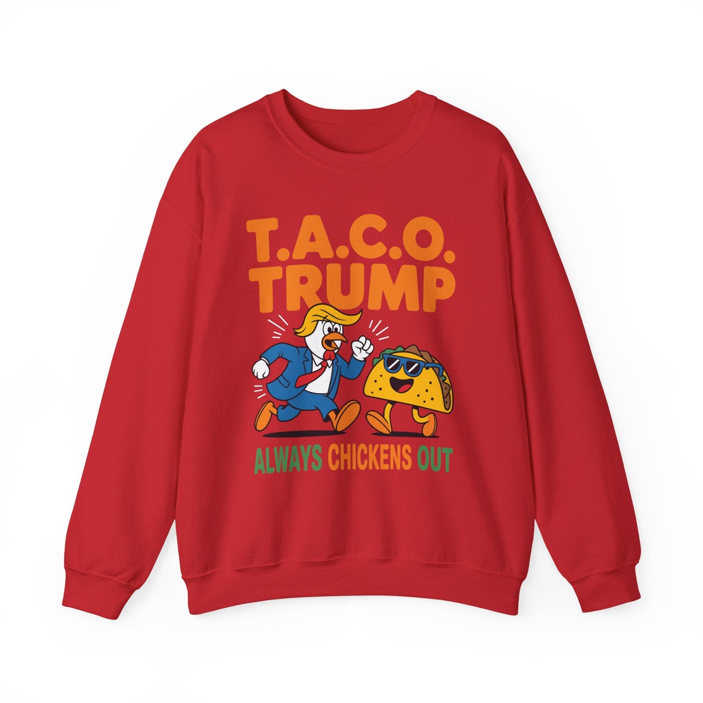 Funny Taco Trump Always Chickens Out T.A.C.O Sweatshirt