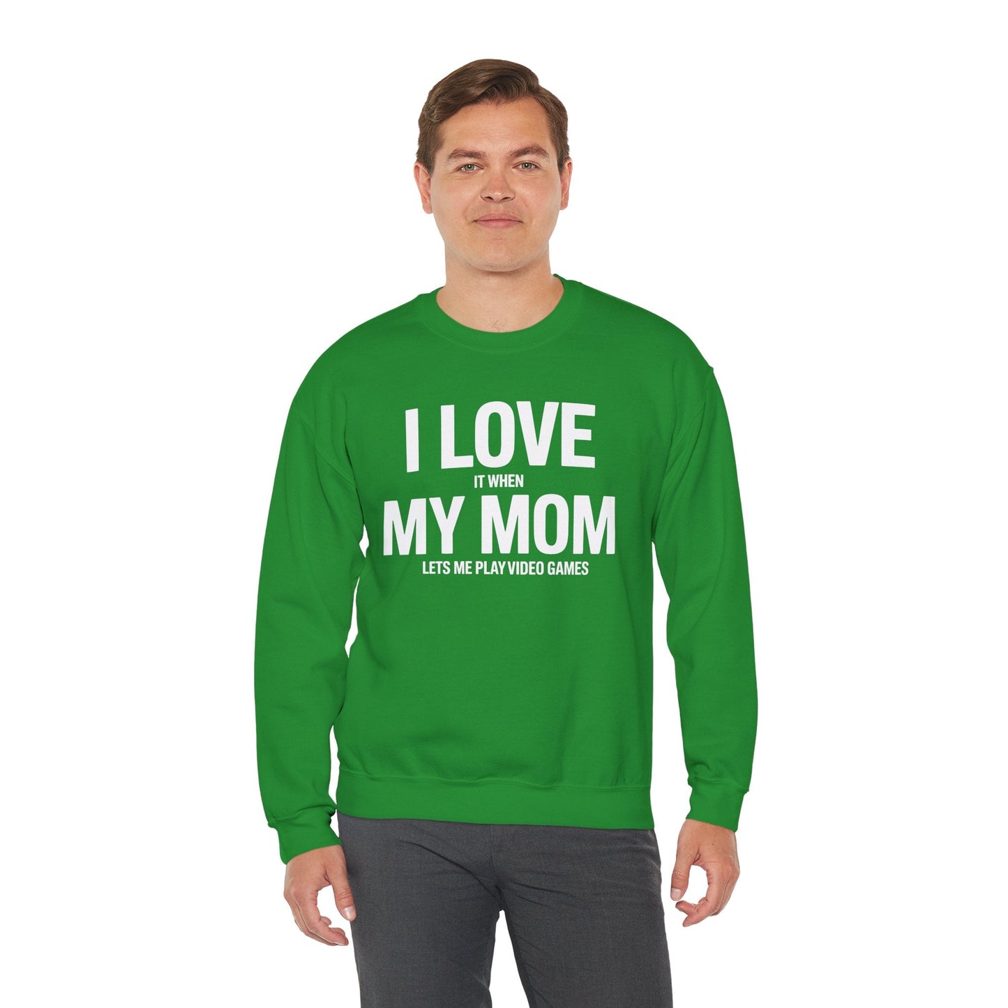 Funny I love my mom sarcastic video games gift Sweatshirt