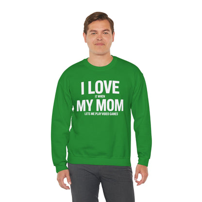 Funny I love my mom sarcastic video games gift Sweatshirt