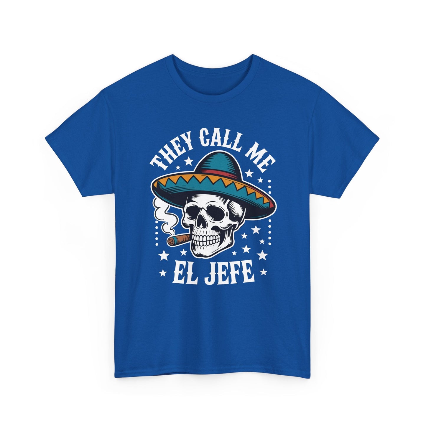 They Call Me El Jefe Mexican Sugar Skull Cinco De Mayo T-Shirt