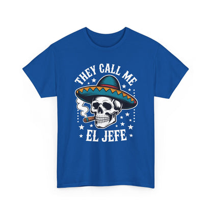 They Call Me El Jefe Mexican Sugar Skull Cinco De Mayo T-Shirt