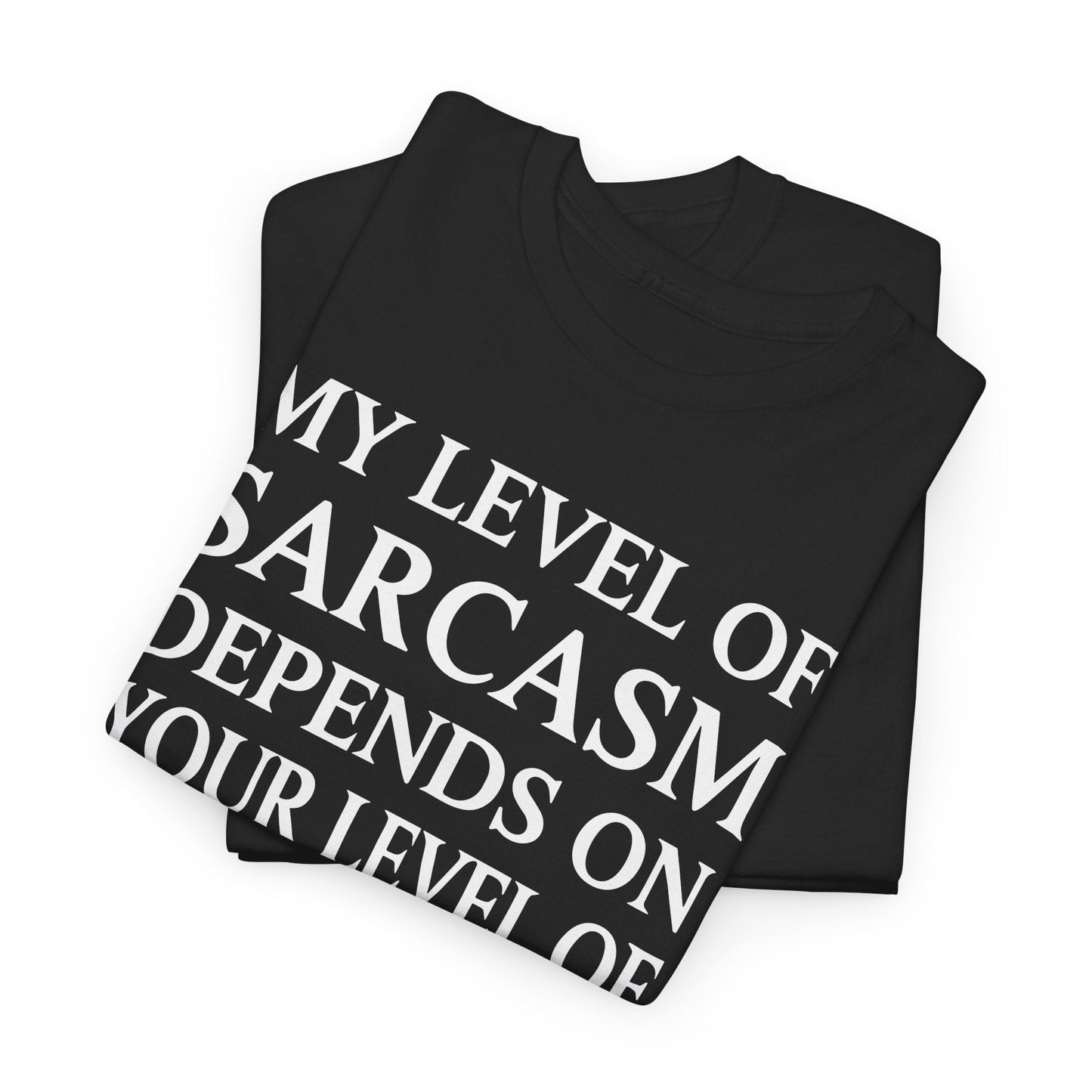 Funny Sarcastic Humor My Level of Sarcasm Sarcastic Quote T-Shirt