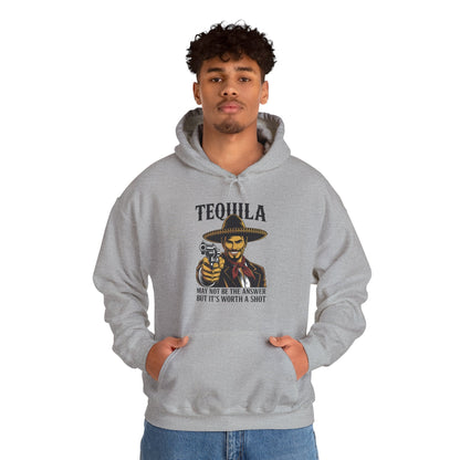 Tequila May Not Be The Answer But It's Worth A Shot Hoodie