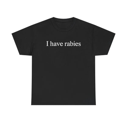 Funny I Have Rabies T-Shirt