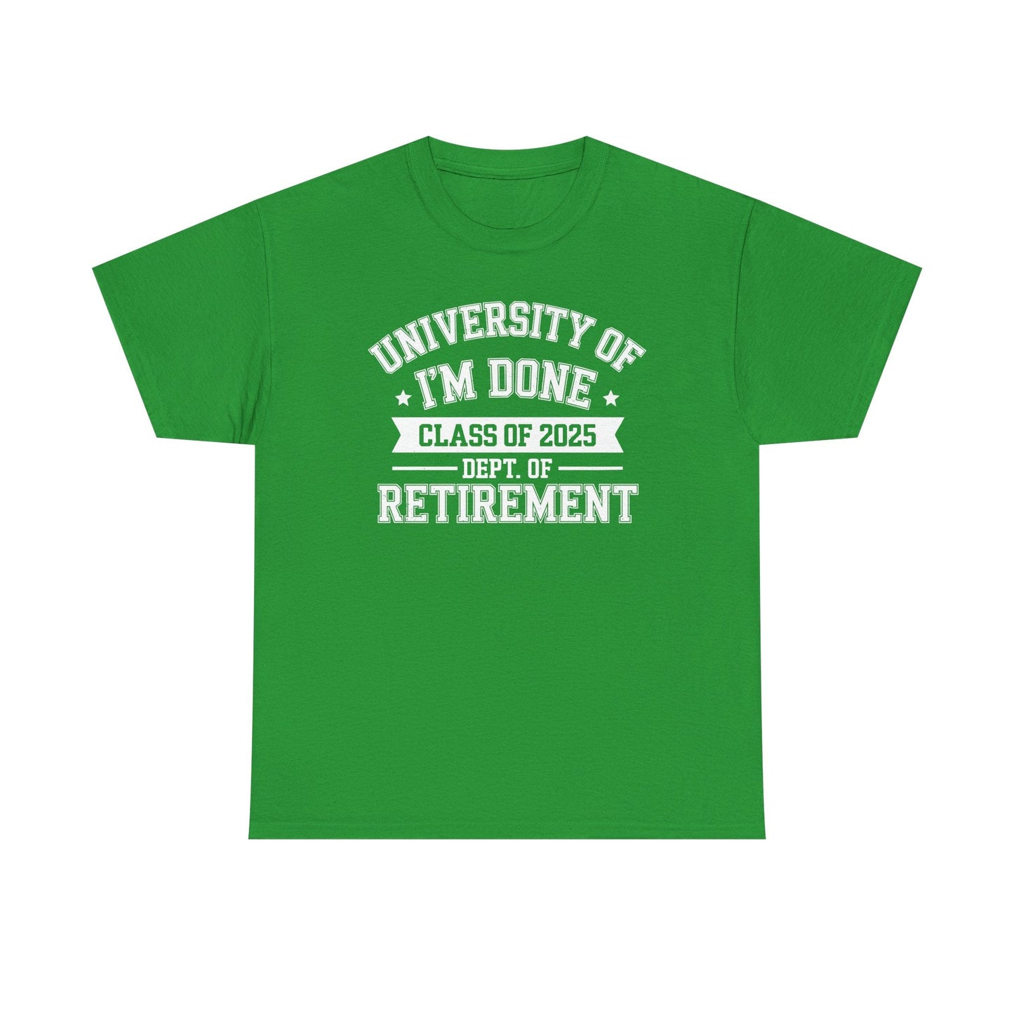 Funny University Of I'm Done Class Of 2025 Teacher Retirement T-Shirt