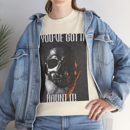 If You've Got It, Haunt It Spooky Halloween T-Shirt