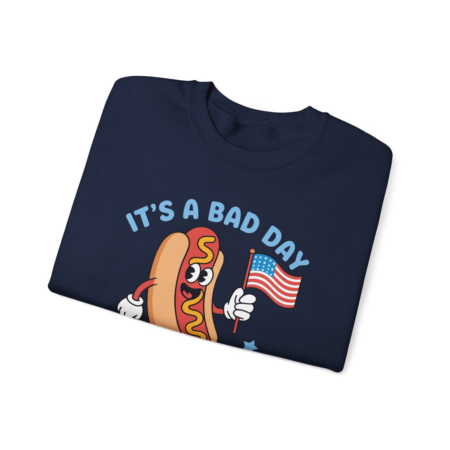 Its A Bad Day To Be A Hot Dog Funny meme HotDog usa flag Men Women Sweatshirt