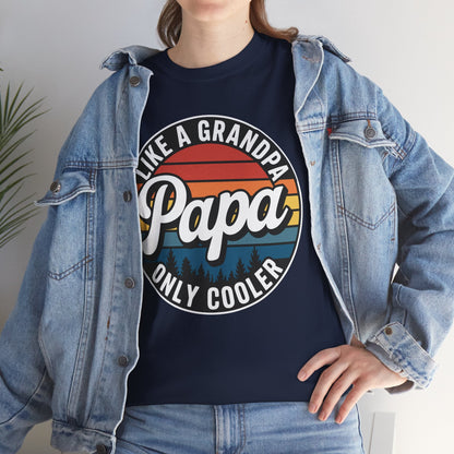 PAPA like a Grandpa ONLY COOLER Funny Dad Papa Definition T-Shirt