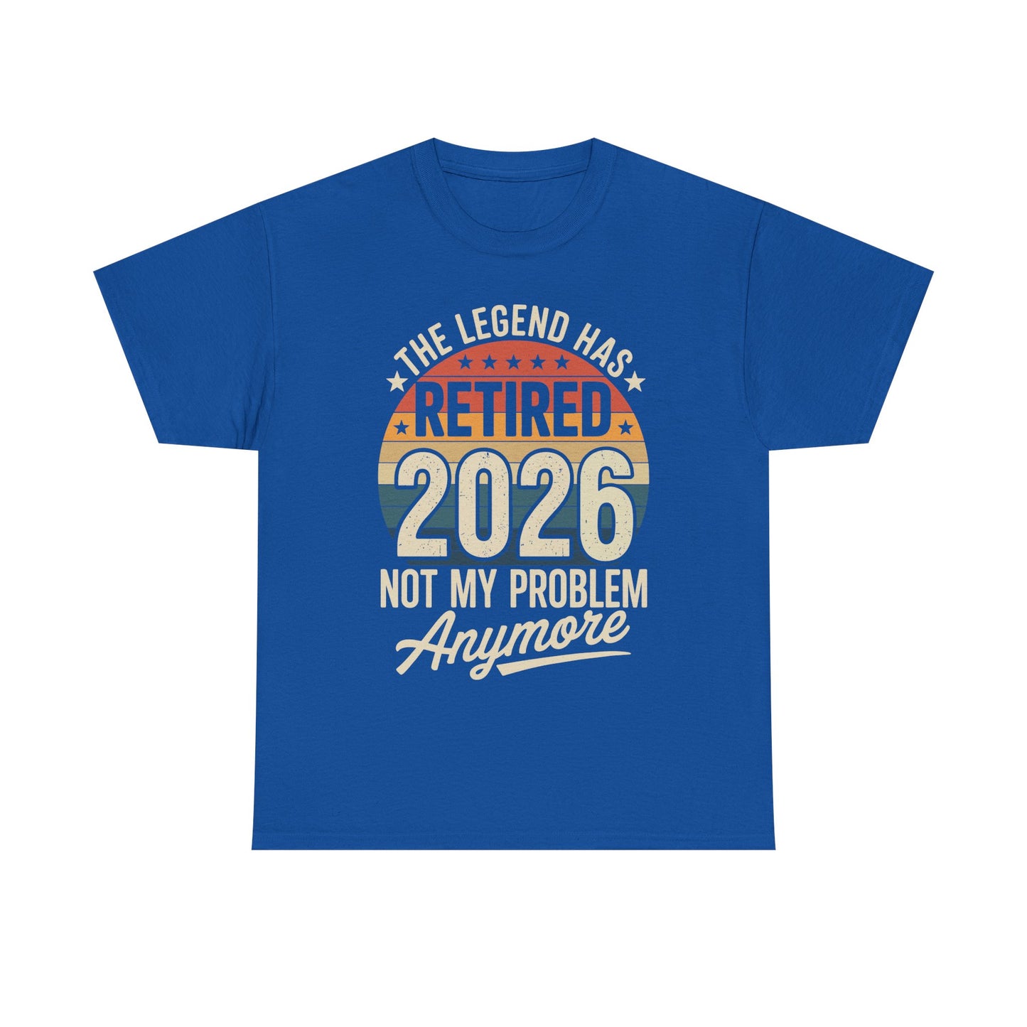 Retired 2026 Not My Problem Anymore T-Shirt
