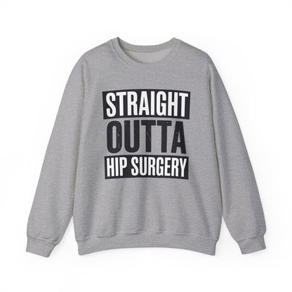 Straight Outta Hip Surgery Get Well Hip Replacement Recovery Sweatshirt