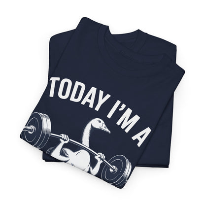 Funny Today I'm A Serious Goose Lifting Weights Gym Fitness T-Shirt