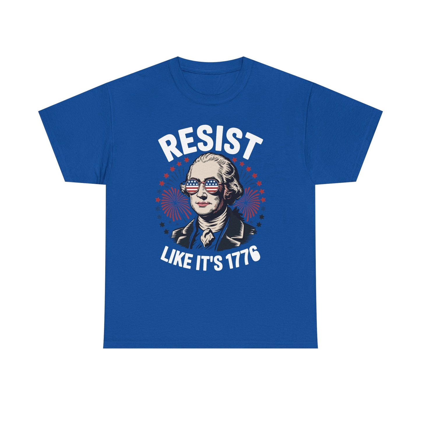 Resist Like It's 1776 Rejecting Kings 4th of July Anti-Trump T-Shirt