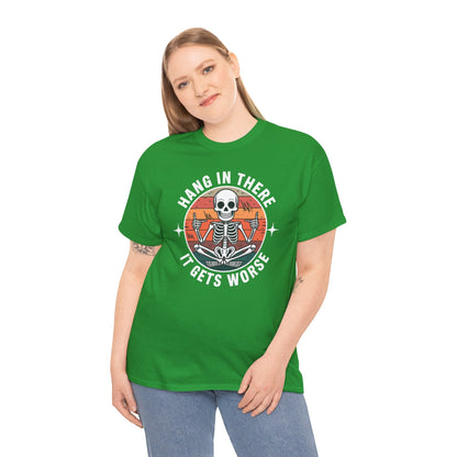 Hang In There It Gets Worse Sarcastic skeleton Flames T-Shirt