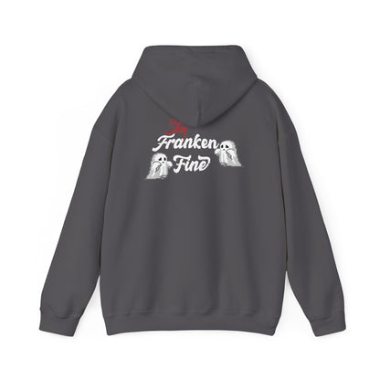 Stay Franken Fine Cute Creepy and Totally Slaying Halloween Style Hoodie