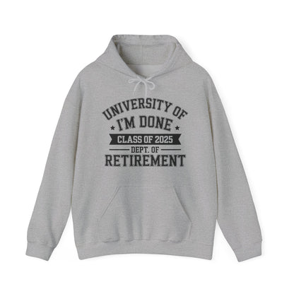 Funny University Of I'm Done Class Of 2025 Teacher Retirement Hoodie
