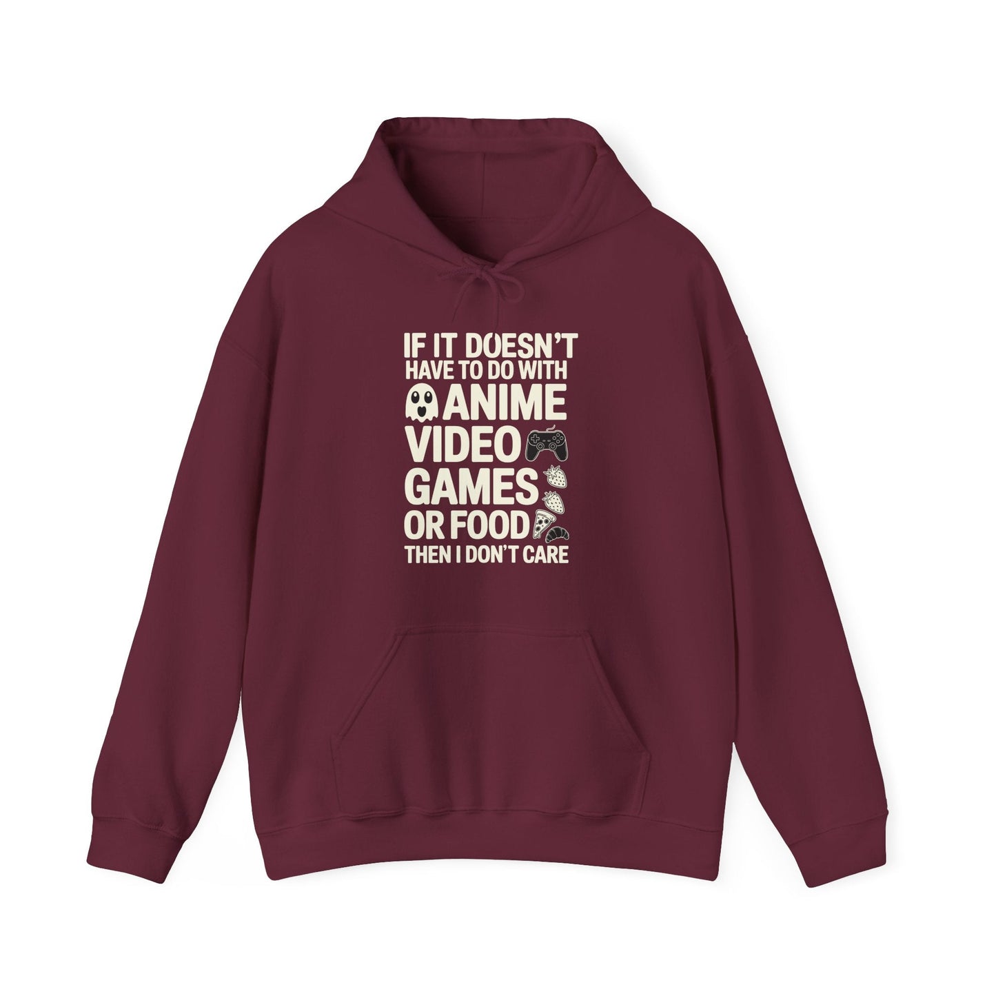 If It’s Not Anime, Video Games, or Food I Don’t Care Hoodie