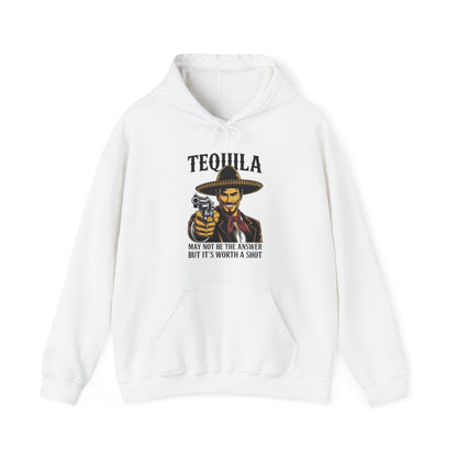 Tequila May Not Be The Answer But It's Worth A Shot Hoodie